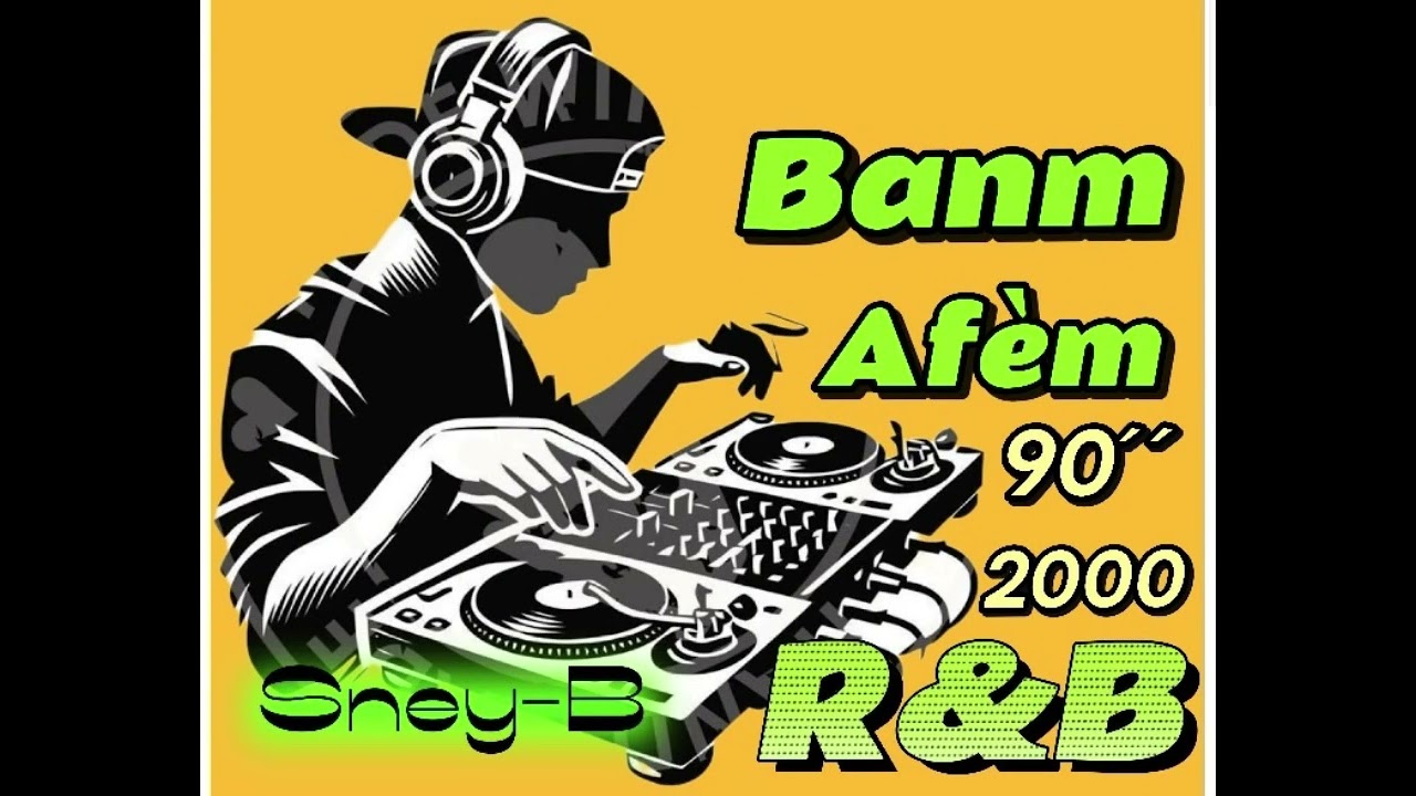 Banm Af&egrave;m R&B 90&rdquo;2000 by Dj Sney-B