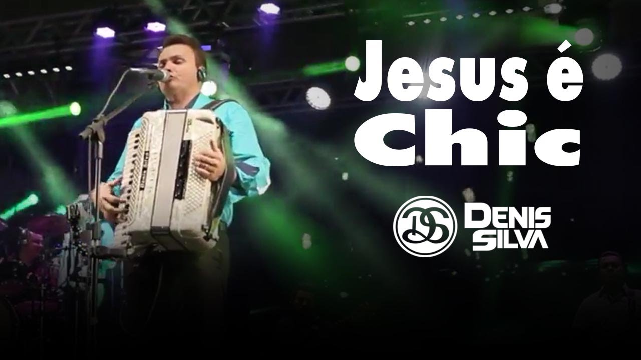 Denis Silva | Jesus é Chic (Ao Vivo)
