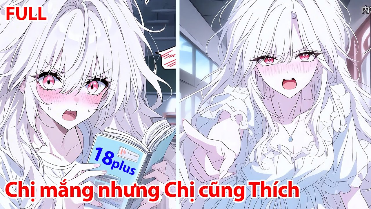 FULL Anh Em Share Cho Tôi Tài Liệu Học Tập Về Tình Cảm Chị Em, Nhưng Chị Tôi Lại Đọc Được Tất Cả và