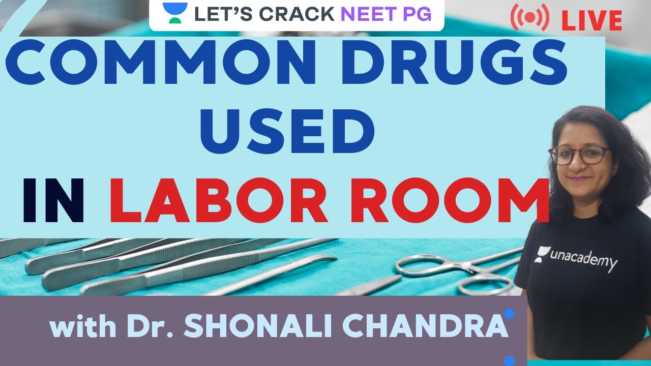 Common Drugs Used in Labor Room | NEET PG 2021 | Dr. Shonali Chandra