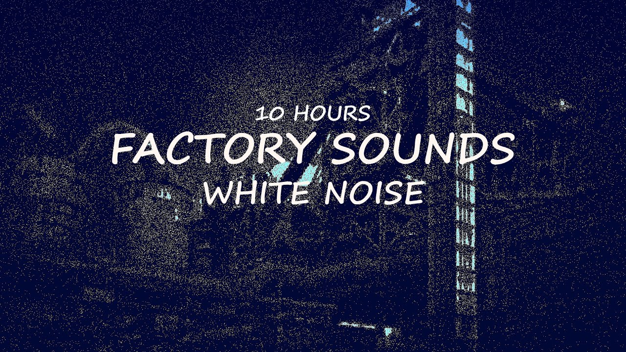 Factory Sounds 10 Hours White Noise, Industrial Sounds ~ Relax, Study, Sleep