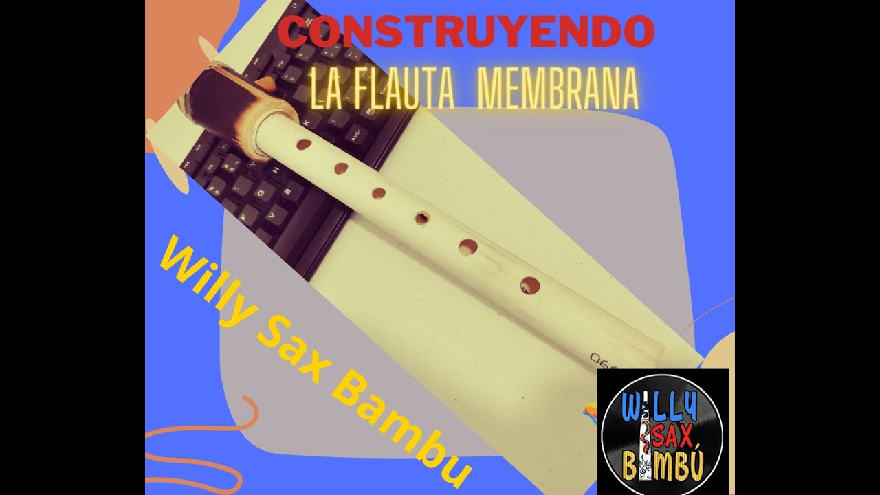Construyendo Una Flauta Membrana.