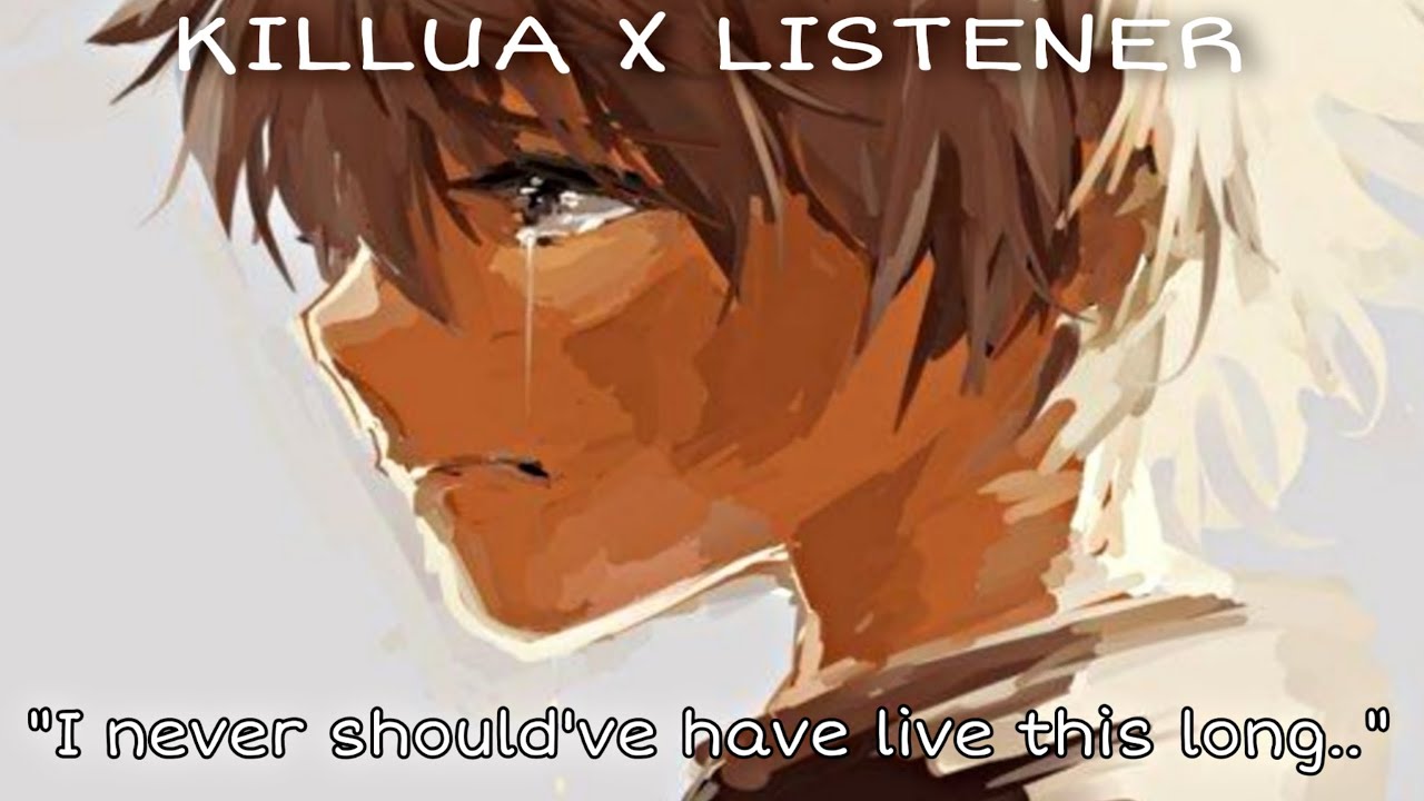 Killua having a panic attack // Killua x listener (ft. Kurapika & Gon)