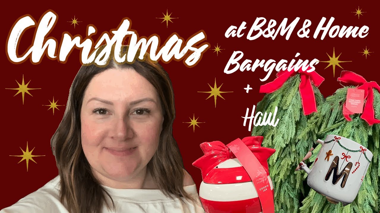 Christmas Come Shop With Me! B&M & Home Bargains  + Haul  🎅✨🎄