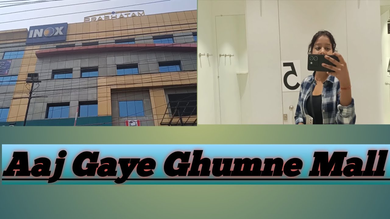 Aaj Gaye Ghumne Mall 