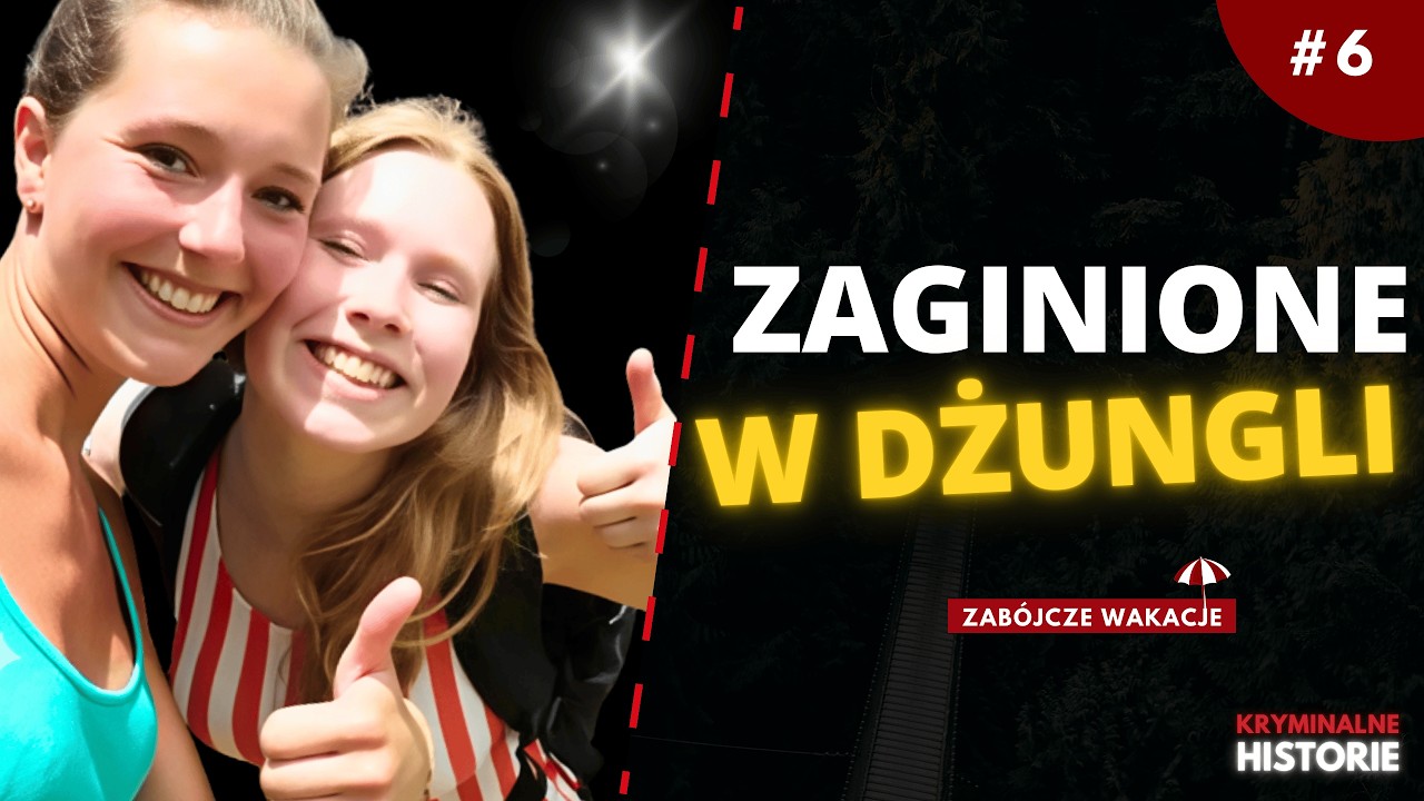 ZAGINIĘCIE KRIS KREMERS I LISANNE FROON – TAJEMNICA PANAMSKIEJ DŻUNGLI | ZABÓJCZE WAKACJE #6