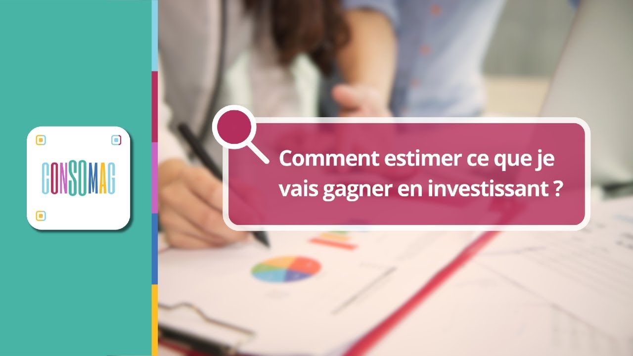 Comment estimer ce que je vais gagner en investissant ?