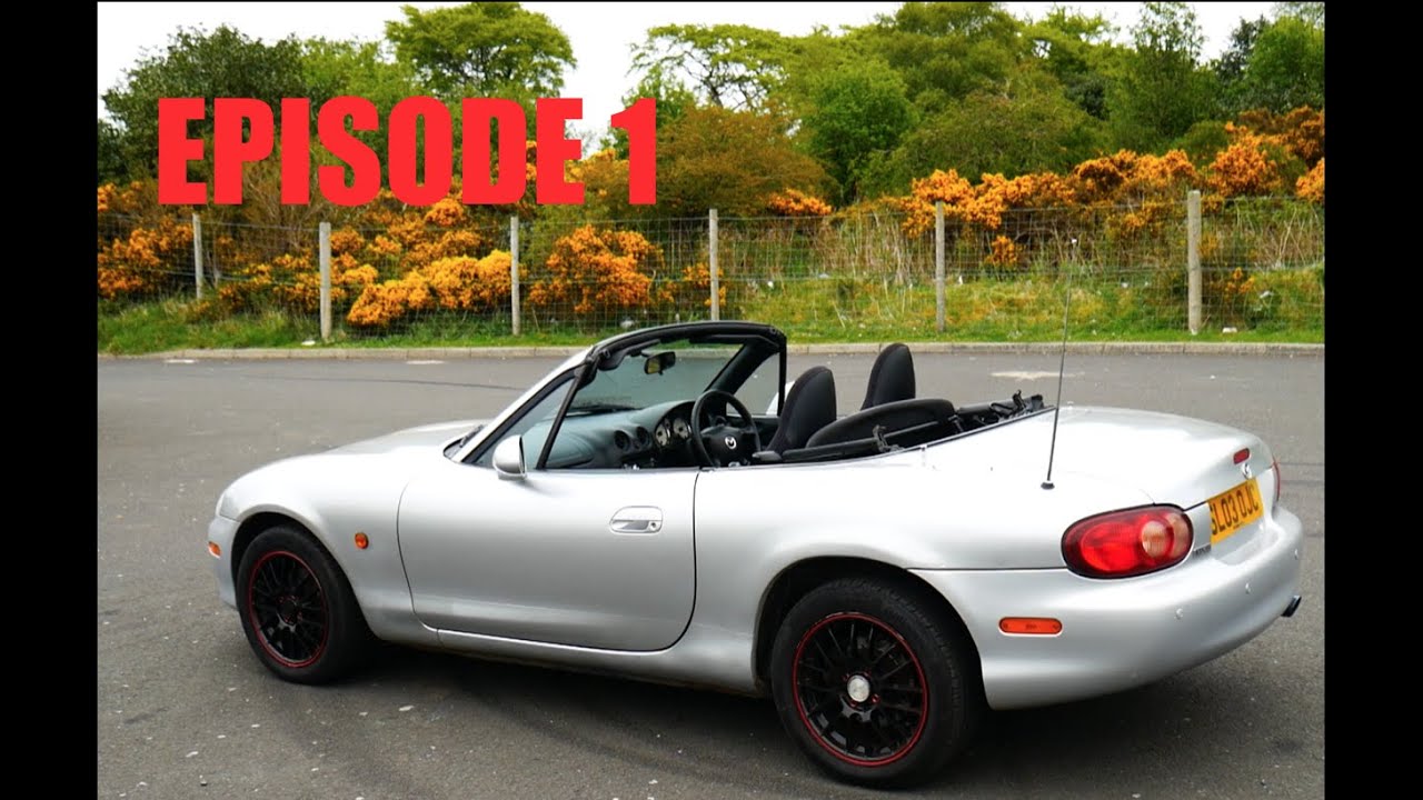 Project MX5 Miata : Episode 1 (An introduction)