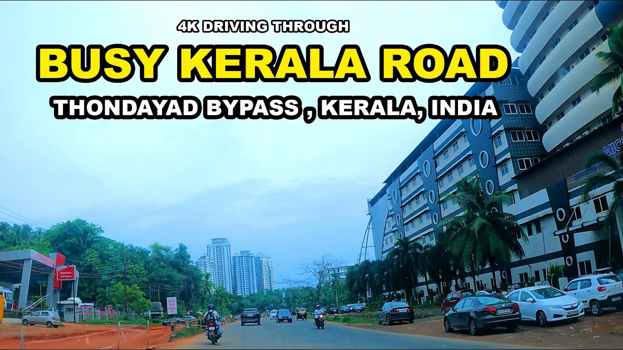 4K | DRIVING THROUGH  BUSY KERALA ROAD  | BEAUTIFUL  ROAD | INDIAN ROADS - THONDAYAD BYPASS