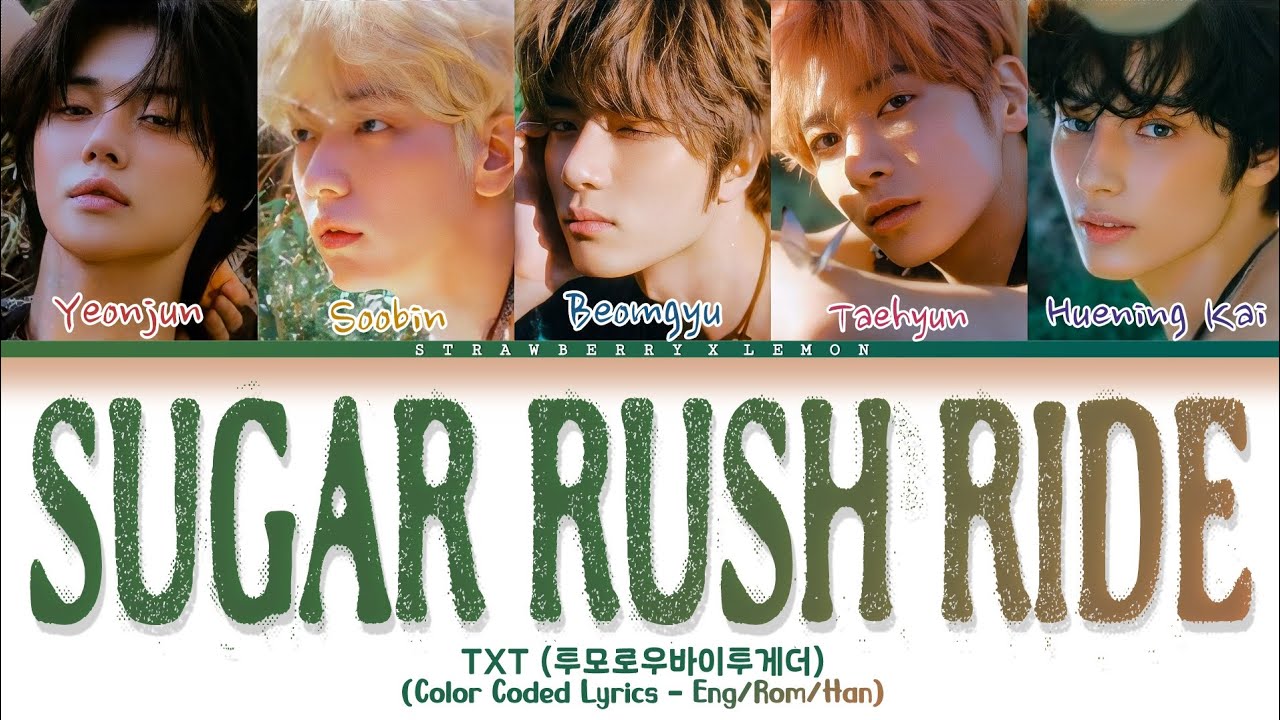 TXT 'Sugar Rush Ride' Lyrics (투모로우바이투게더 'Sugar Rush Ride' 가사) [Color Coded Lyrics - Eng/Rom/Han]