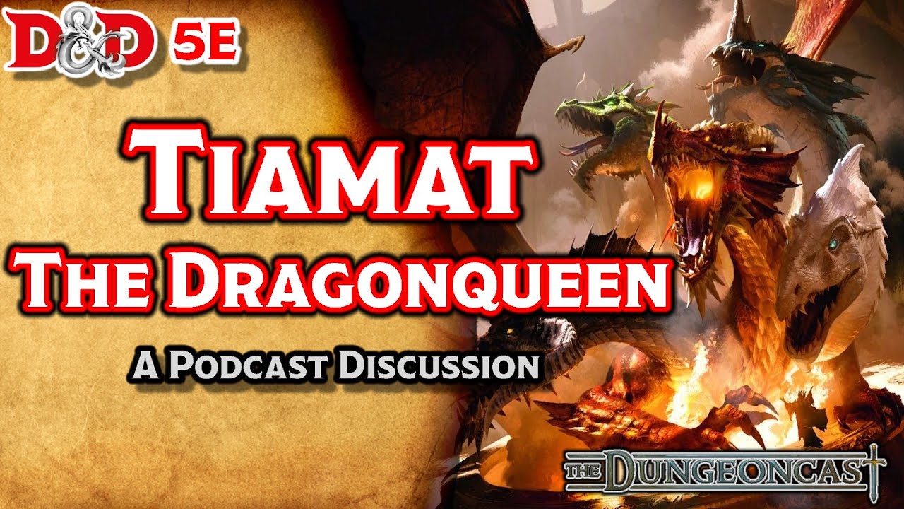 Tiamat, the Dragon Queen | Forgotten Realms Deities | The Dungeoncast Ep. 56