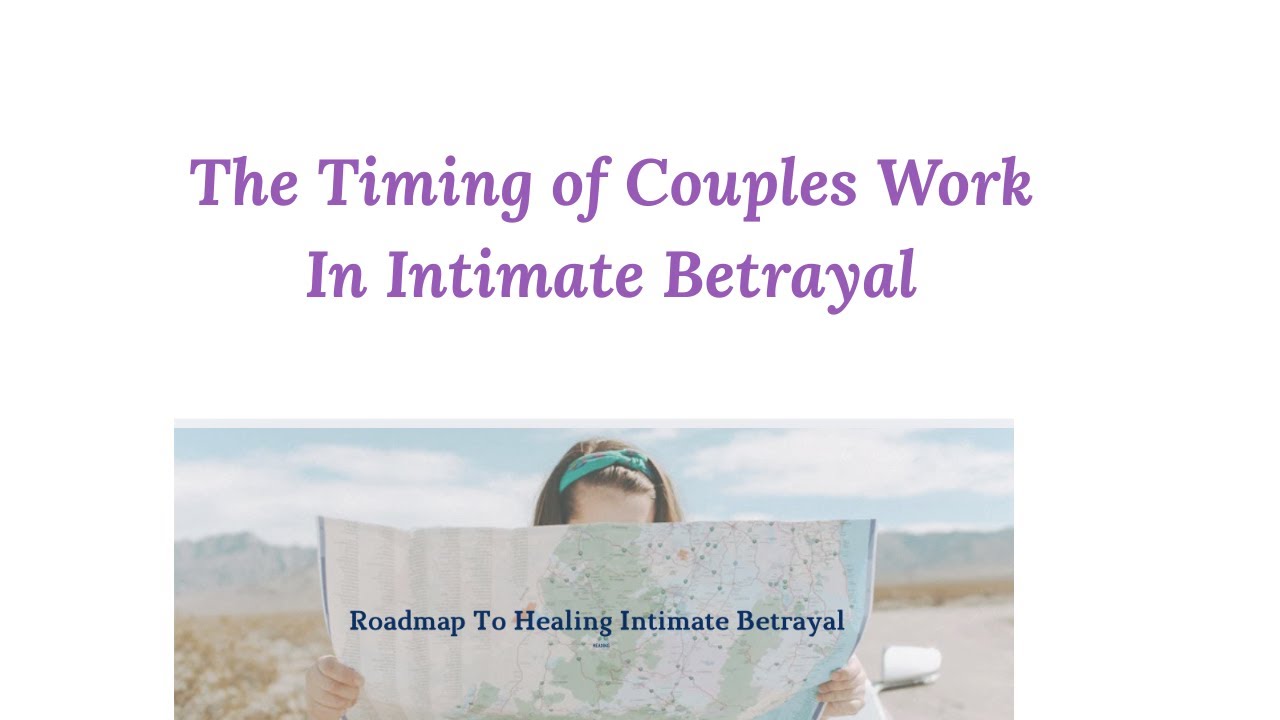 The Timing of Couples Work in Intimate Betrayal