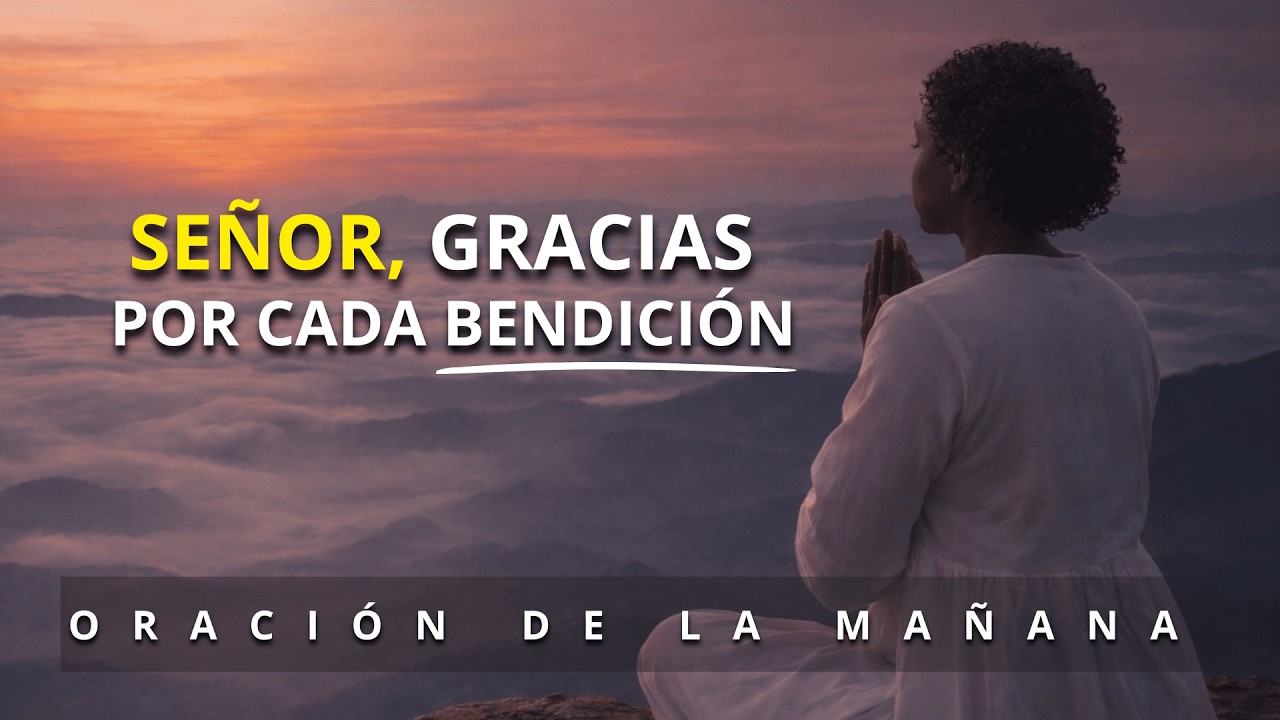 Oración De Gratitud Para Comenzar El Día Con Dios