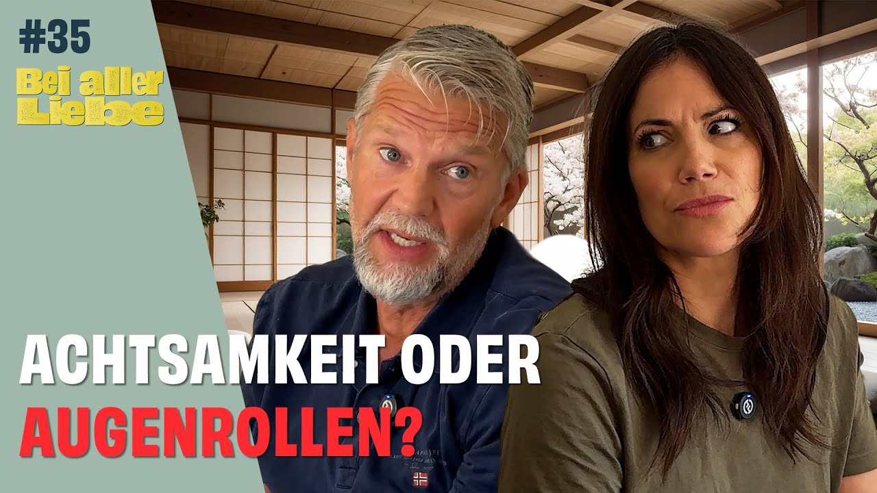 Bewusst sein oder bewusst ignorieren? | Bei aller Liebe #beiallerliebe