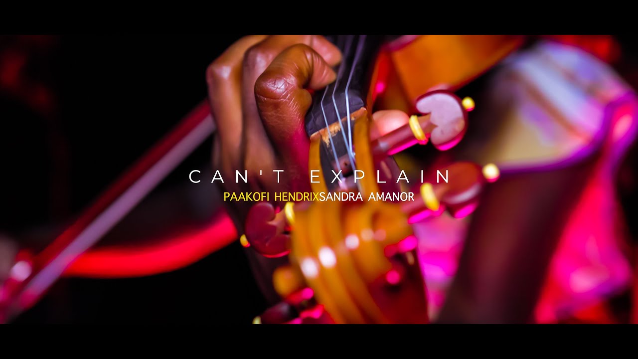 PaaKofi Hendrix X Sandra Amanor - Can’t Explain (Official Video)