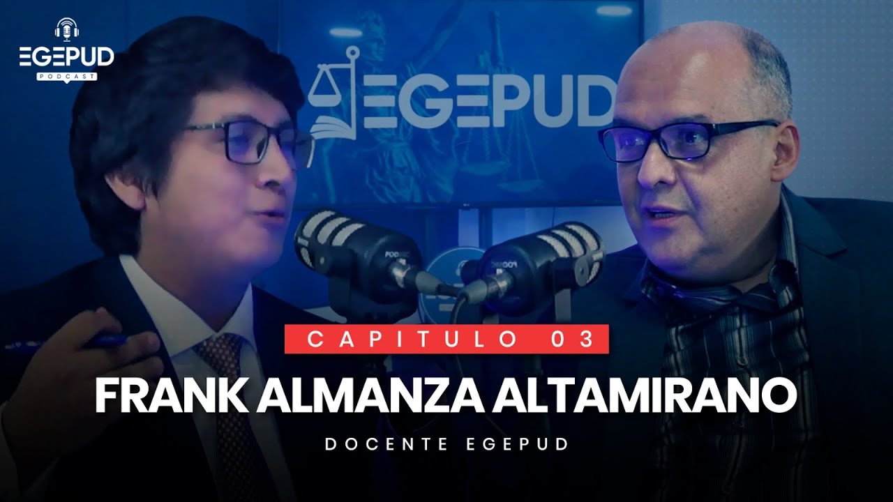 EGEPUD PODCAST #3 - FRANK ALMANZA ALTAMIRANO l Progresividad de  la imputación en el Proceso Penal