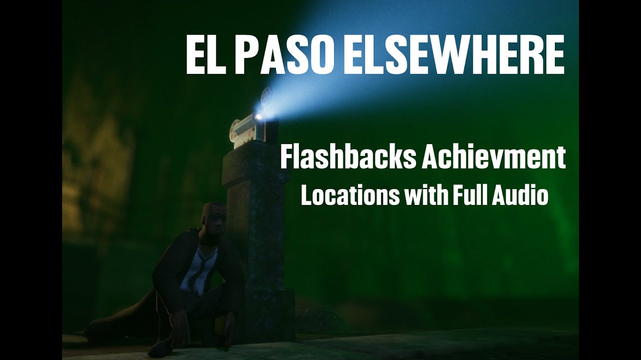 EPE - Flashback Achievement [Full Projector Dialogues] El Paso Elsehwere