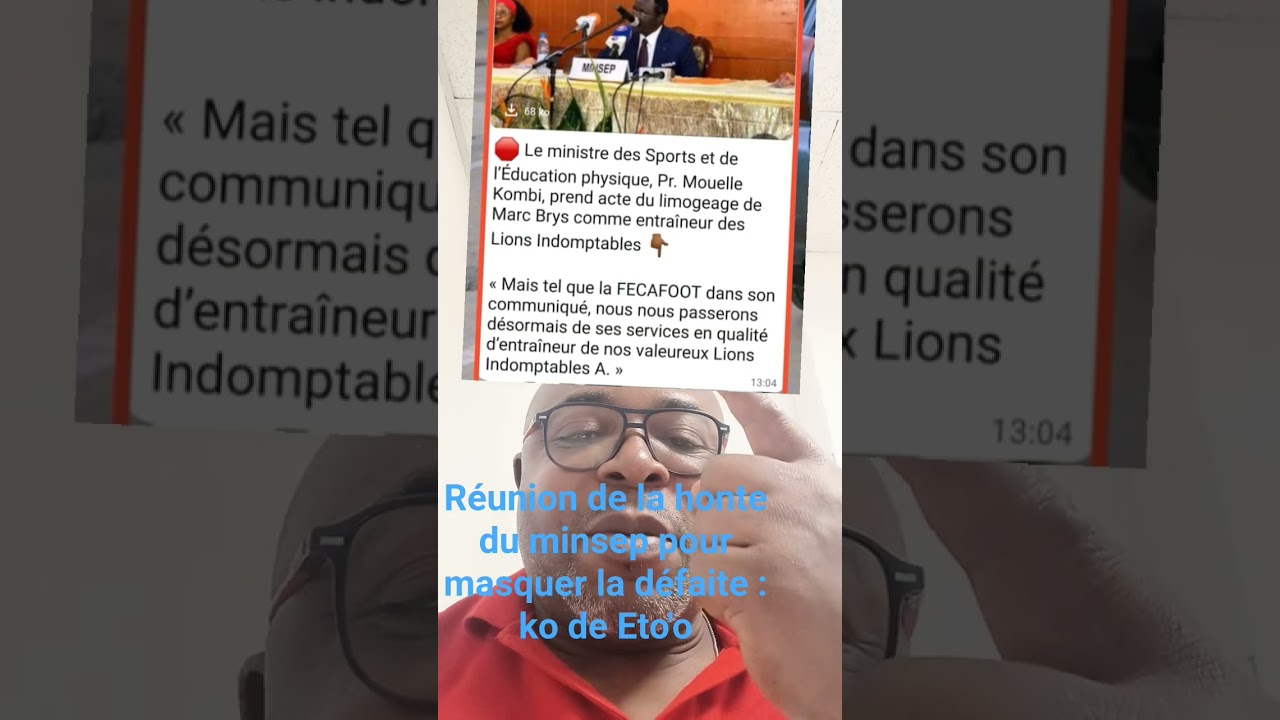 2eme KO DE ETO'O :r&eacute;union du MINSEP de la honte pour masquer la d&eacute;faite