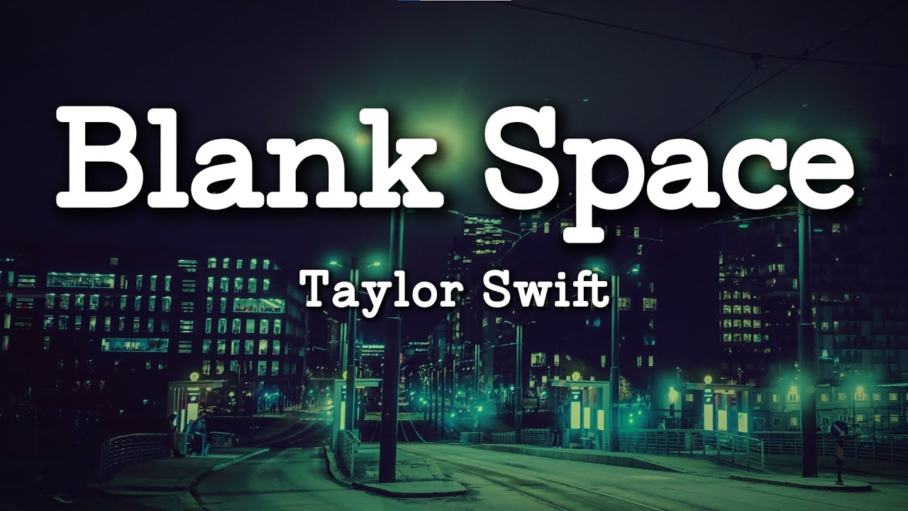Taylor Swift - Blank Space (Lyrics)