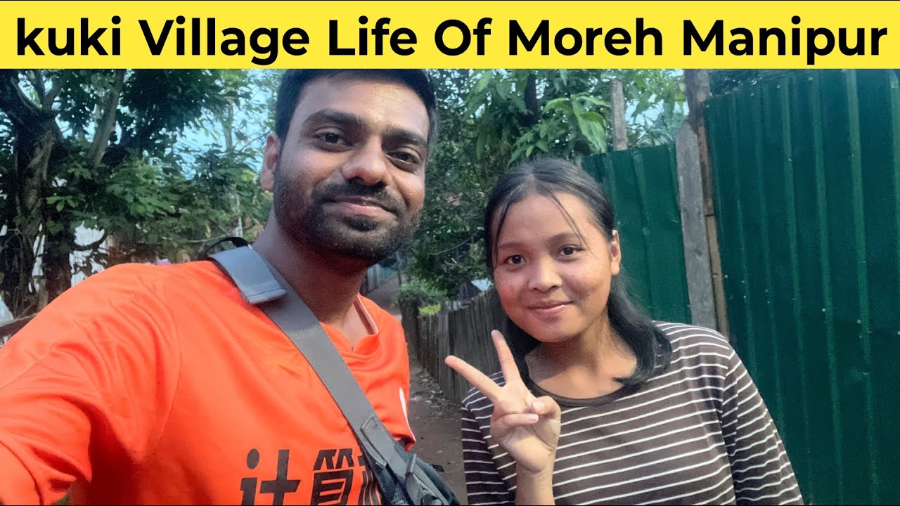 Exploring Kuki Village of Moreh, Manipur | Hidden Gem on the 🇮🇳 Indo-Myanmar Border 🇲🇲