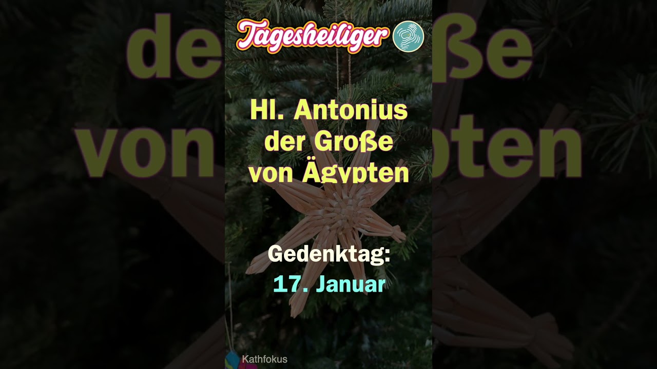 Tagesheiliger ||Hl. Antonius der Gro&szlig;e von &Auml;gypten || Kathfokus