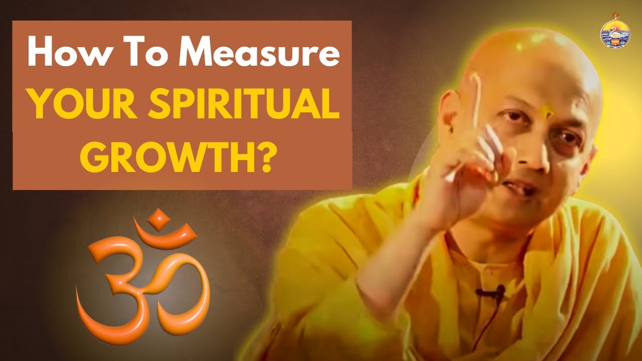 How to Measure Your Spiritual Growth | Swami Sarvapriyananda