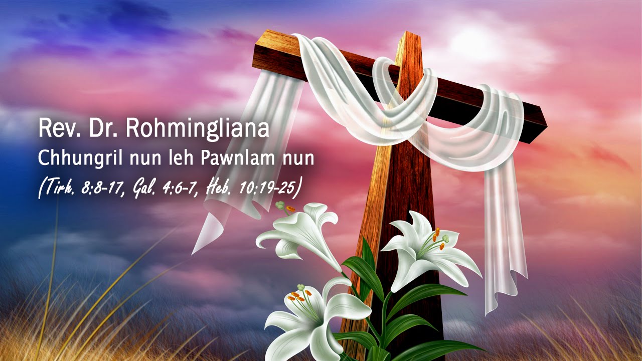 Rev. Dr. Rohmingliana - Chhungril nun leh Pawnlam nun