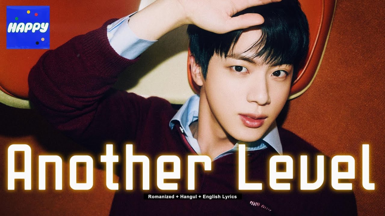 진 (Jin) 'Another Level' [ROMANIZED LYRICS + HANGUL + ENGLISH TRANS]
