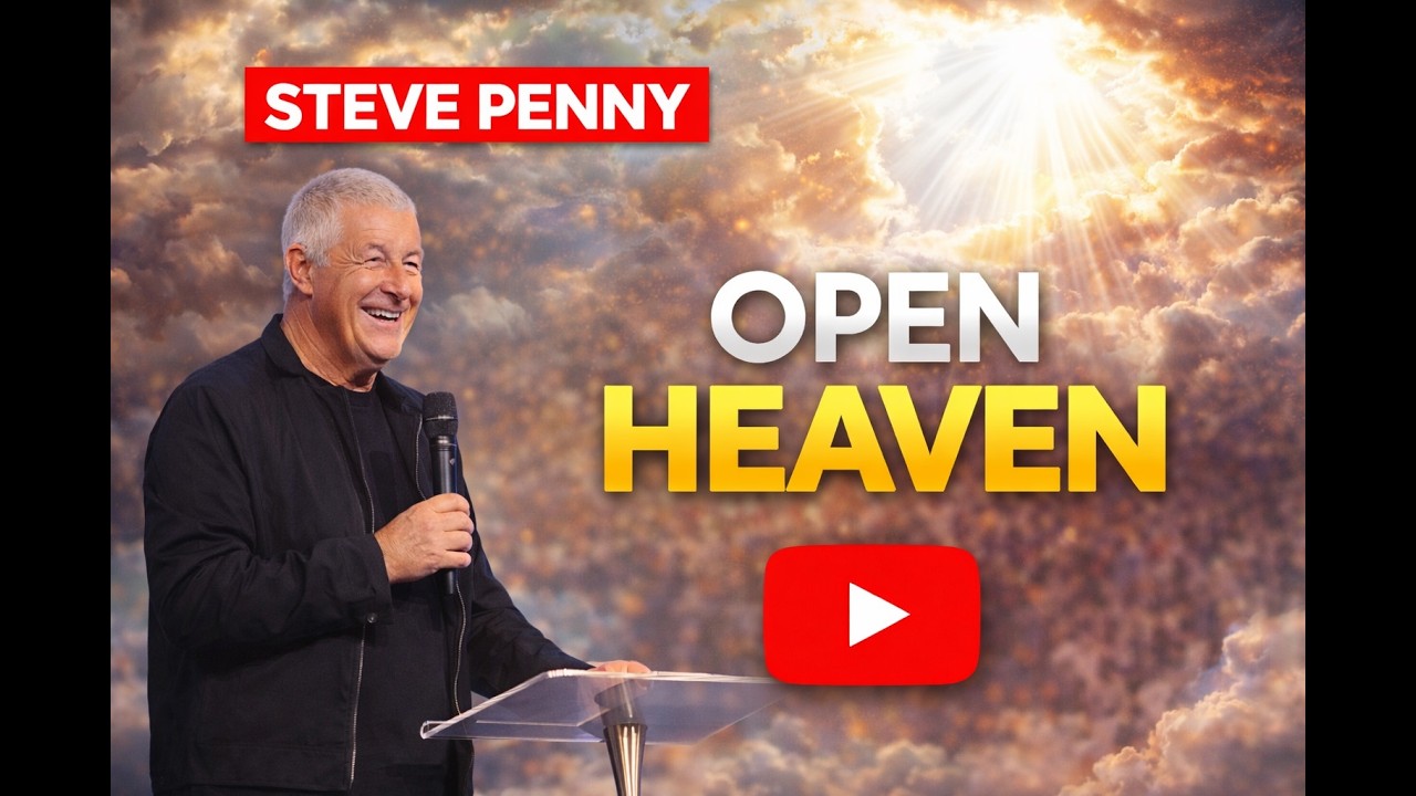 Steve Penny Ministries - Open Heaven
