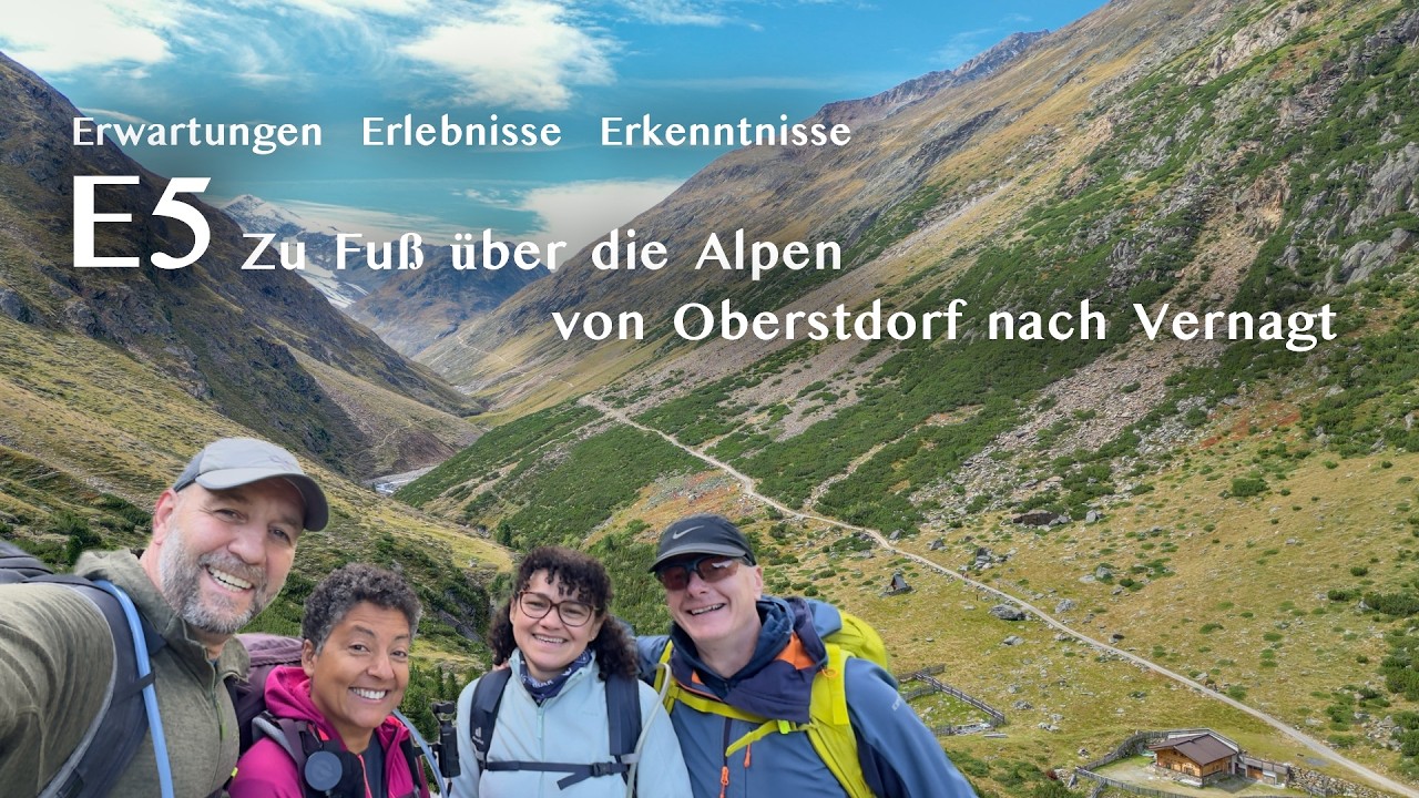 E5 - Zu Fuß über die Alpen: Erwartungen, Erlebnisse, Erkenntnisse. Von Oberstdorf bis nach Vernagt