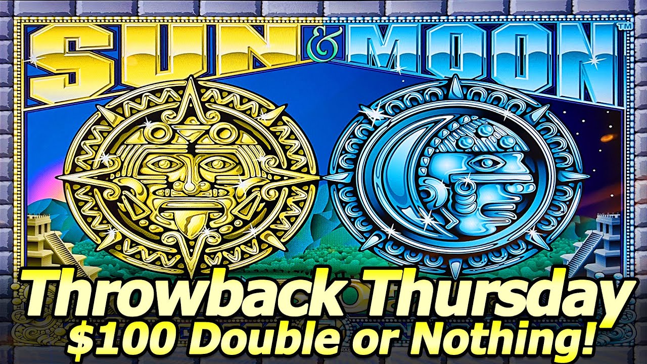 Classic Sun and Moon slot for Throwback Thursday! $100 Double or Nothing!