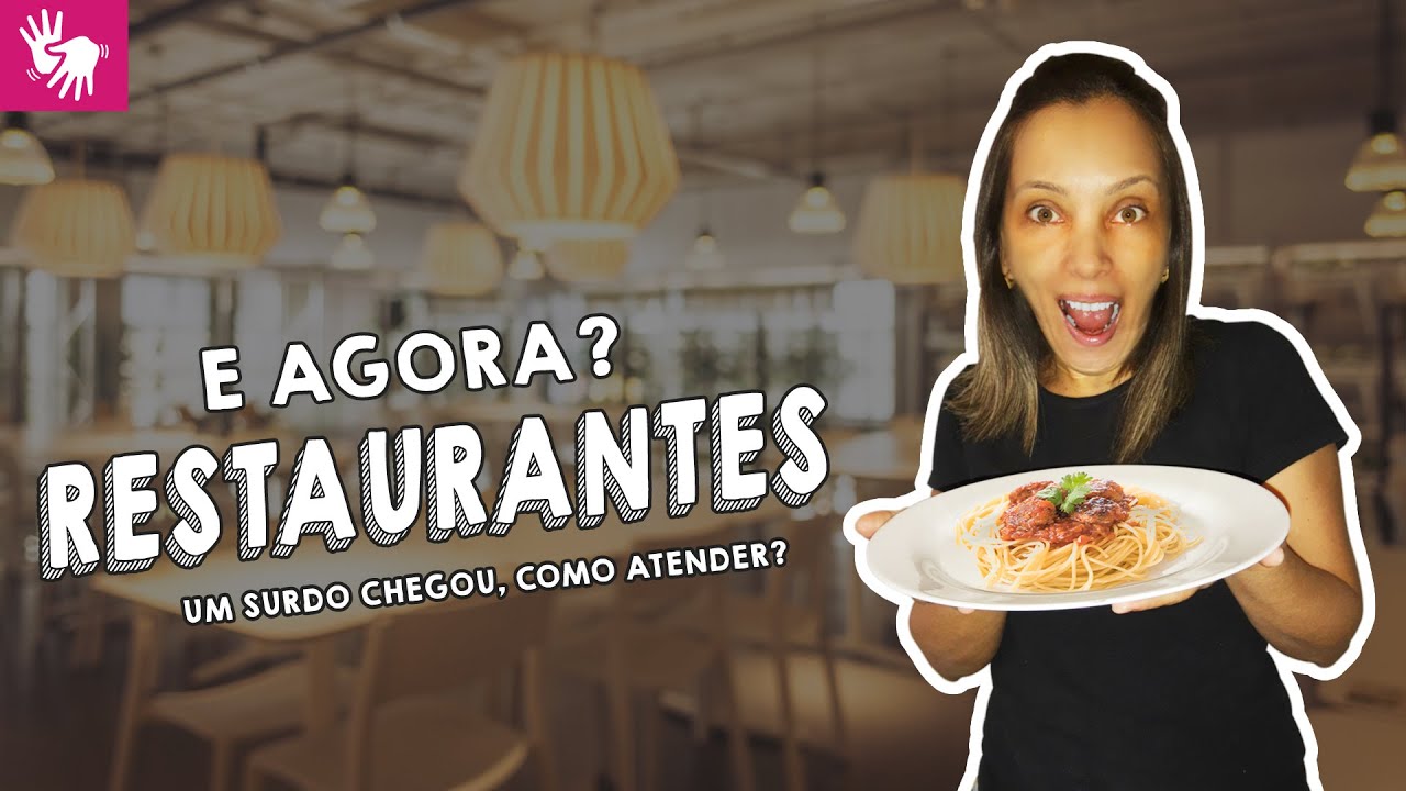 E agora restaurantes? Como atender um surdo em LIBRAS.