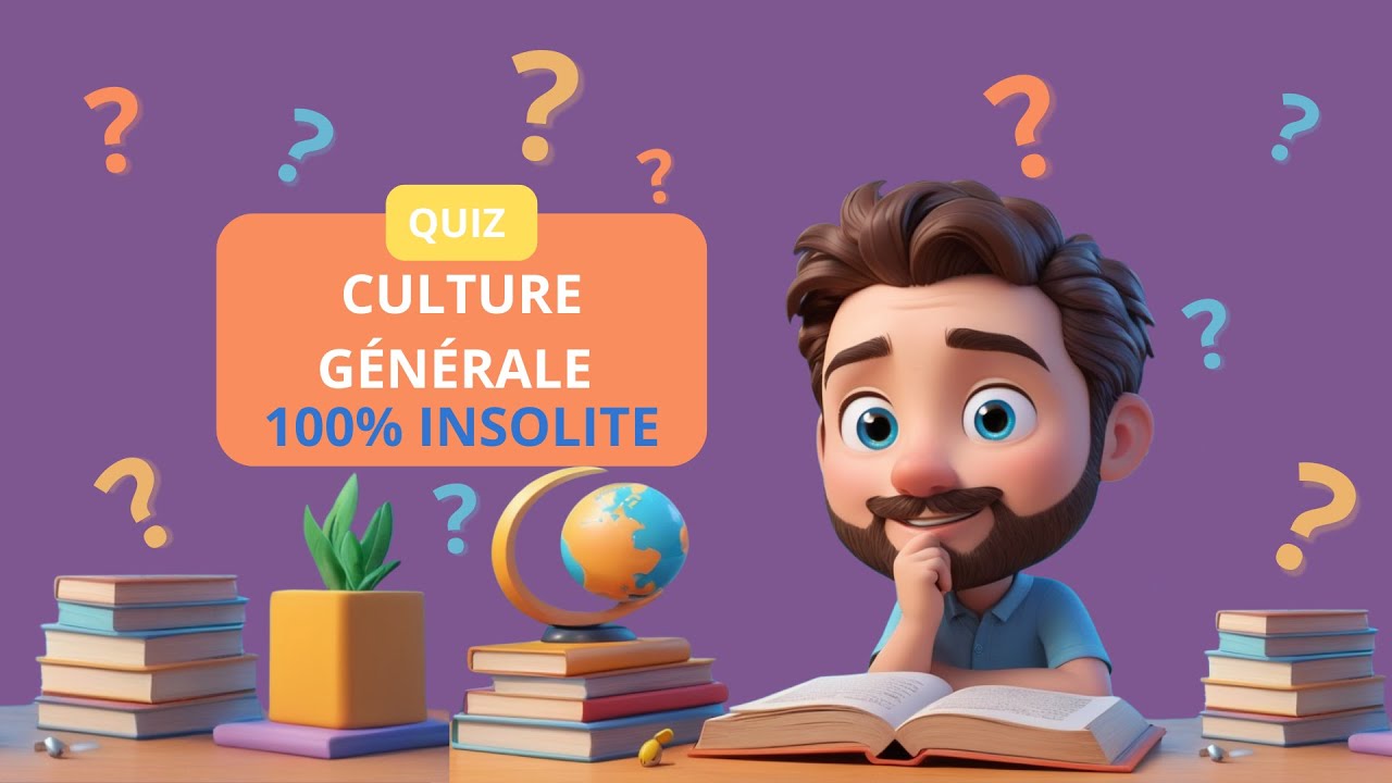 100% INSOLITE - Quiz culture générale !!