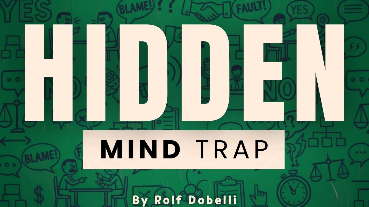 7 Mind Traps That Quietly Control Your Decisions [The Art of Thinking Clearly]
