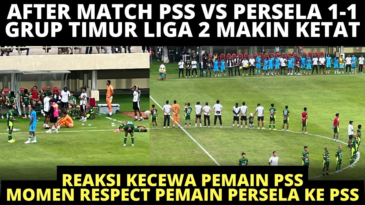 AFTER MATCH PSS VS PERSELA 1-1‼️ BEGINI MOMEN SALING RESPECT ANTAR PEMAIN DAN SUPORTER DIAKHIR LAGA