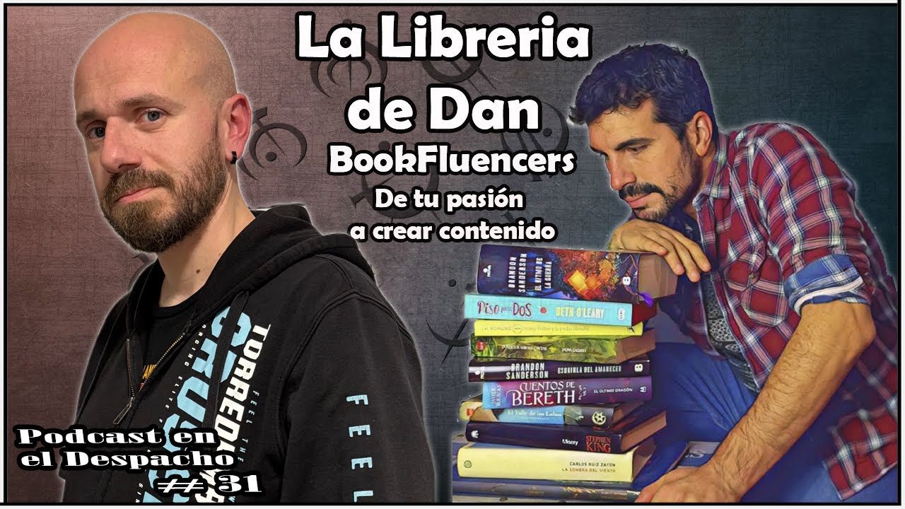 Podcast en el Despacho #31 ft La Librer&iacute;a de Dan | BookFluencers, de tu pasi&oacute;n a crear contenido |