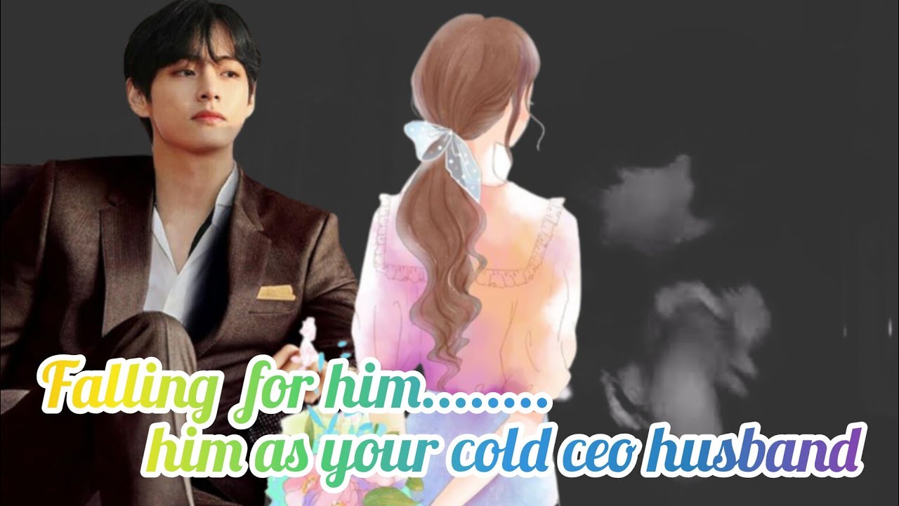 Cold ceo husband who love someone else [KIM TAEHYUNG ONESHOT] #kthff#btsff #taeff#taeoneshot