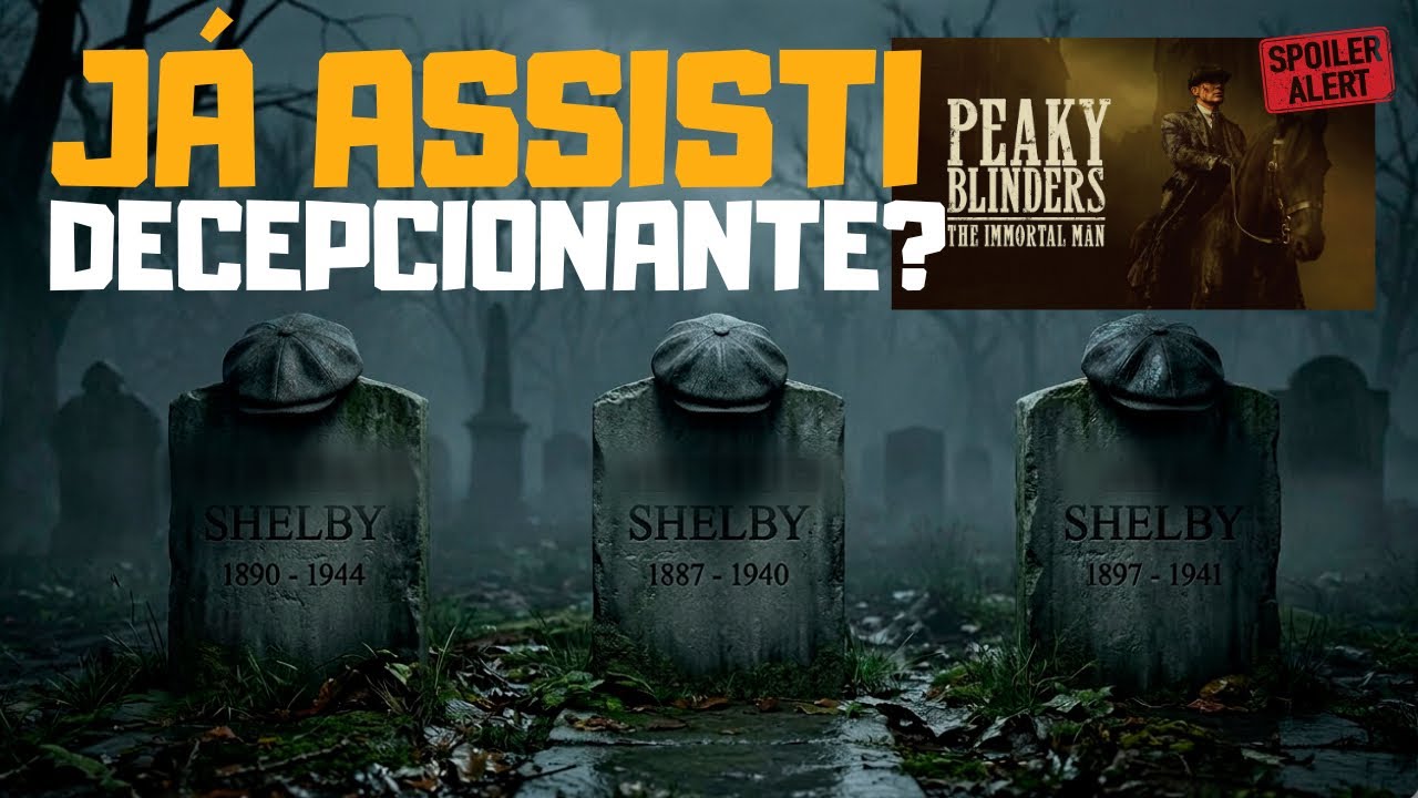 JÁ ASSISTI PEAKY BLINDERS: O HOMEM IMORTAL | ANÁLISE COM SPOILERS