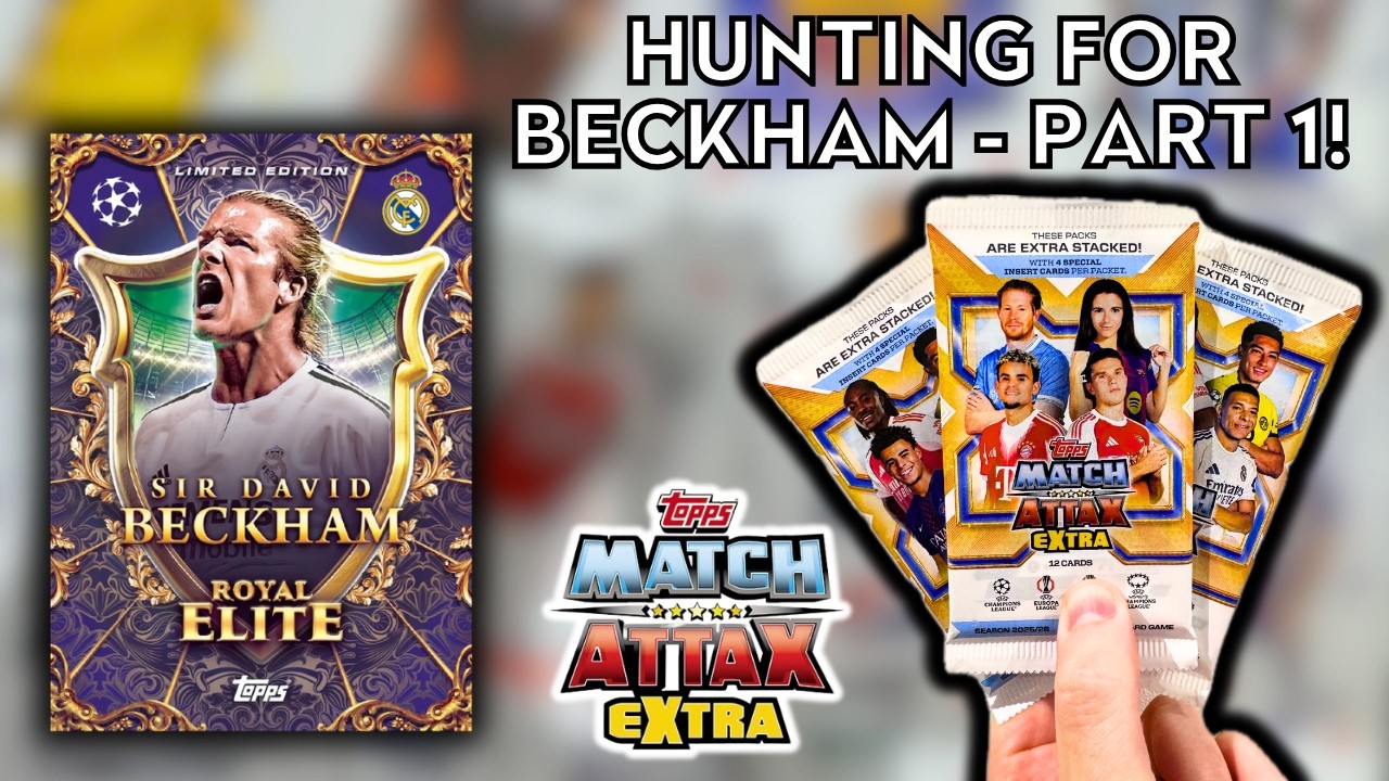 HUNTING FOR DAVID BECKHAM UCL ROYAL ELITE! | TOPPS MATCH ATTAX EXTRA 2026 | 75 PACK OPENING PART 1