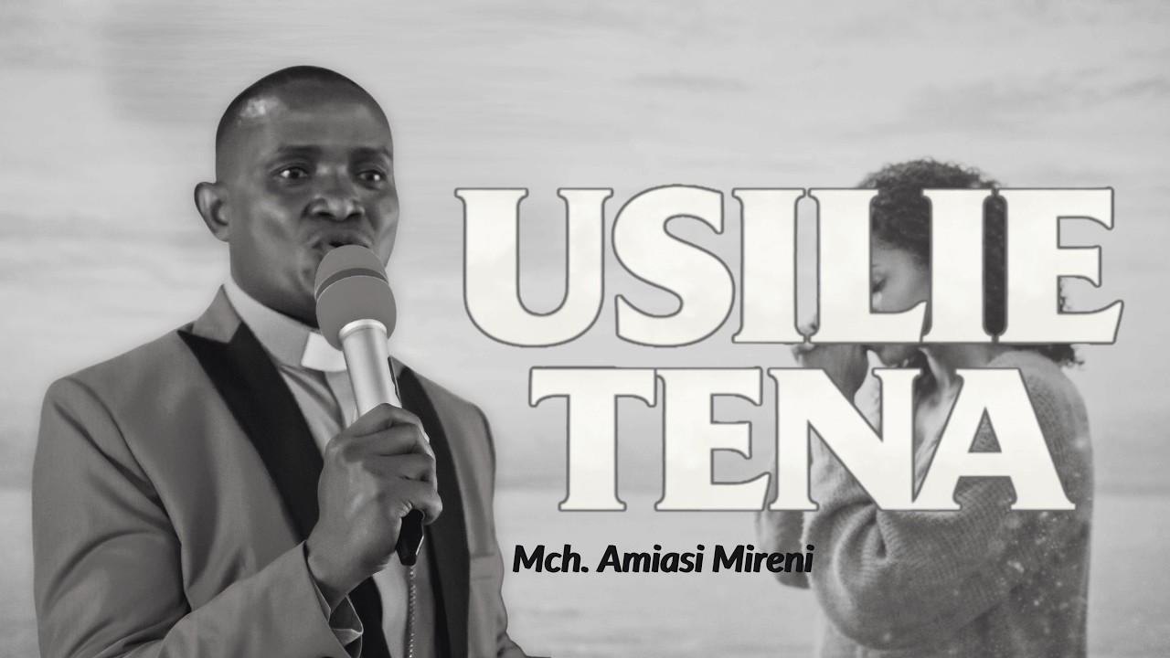 Usilie Tena | Mch. Amiasi Mireni