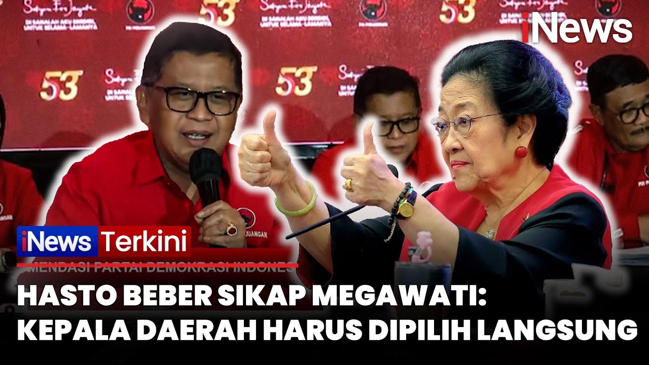 Hasto Beber Sikap Megawati soal Pilkada, Tolak Kepala Daerah Dipilih DPRD | iNews Terkini