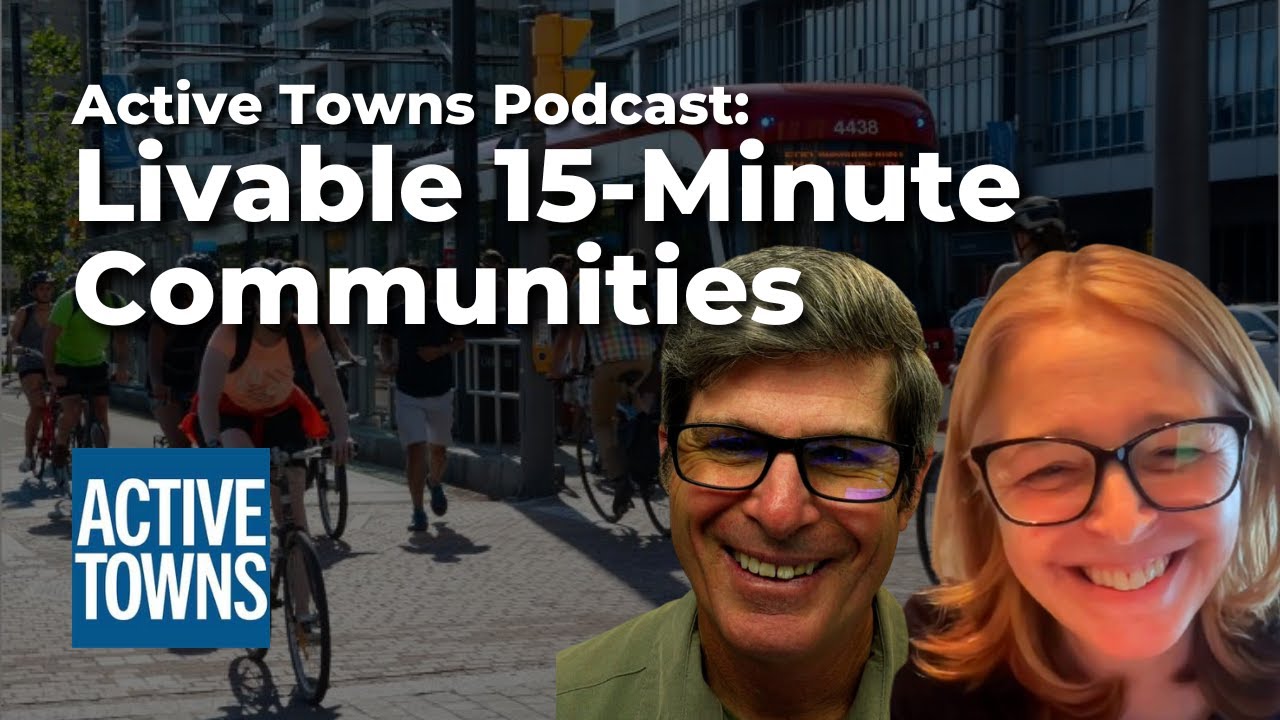 Active Towns Podcast: Livable 15-Minute Communities with LCI's Lindsay Sturman