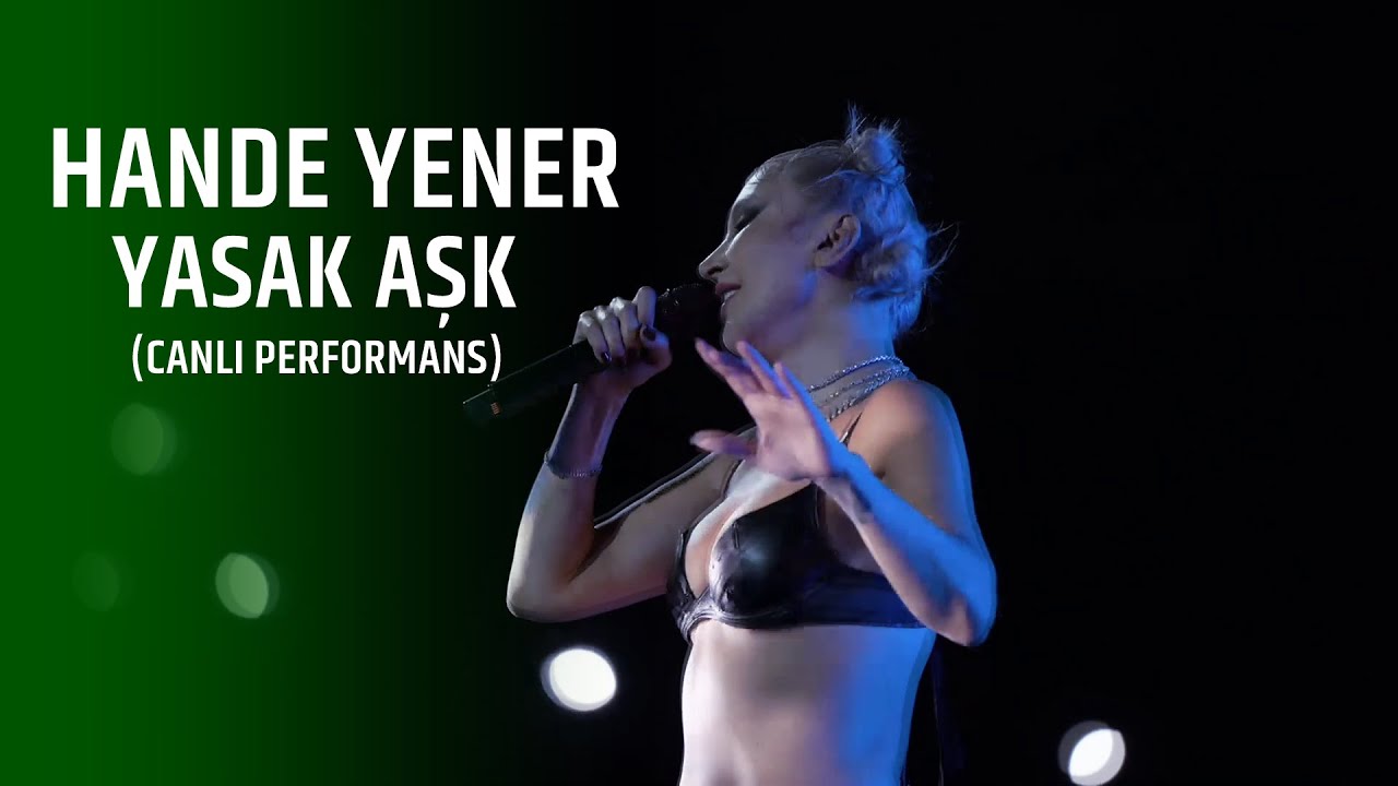 Hande Yener - Yasak Aşk (CANLI PERFORMANS)