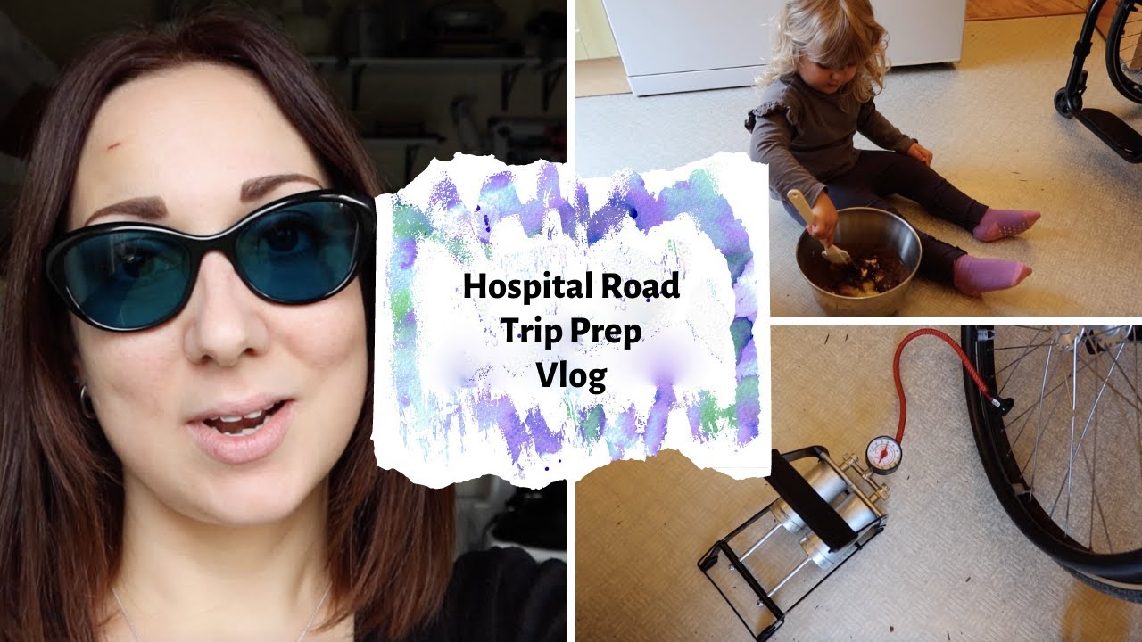Hospital Road Trip Prep Vlog