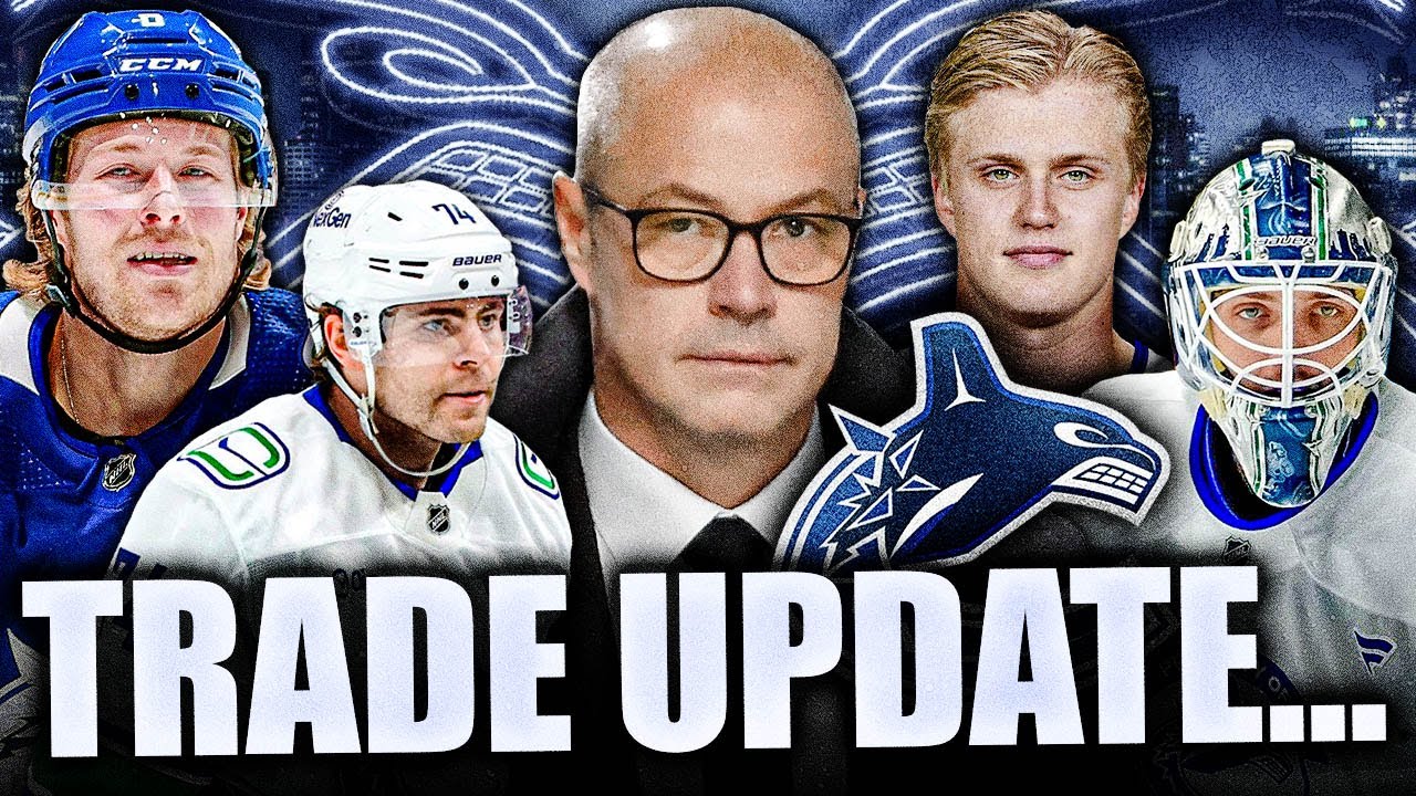 CANUCKS ROSTER MOVES & HUGE TRADE UPDATE: VANCOUVER'S ASKING PRICES REVEALED + BOESER, PETTERSSON