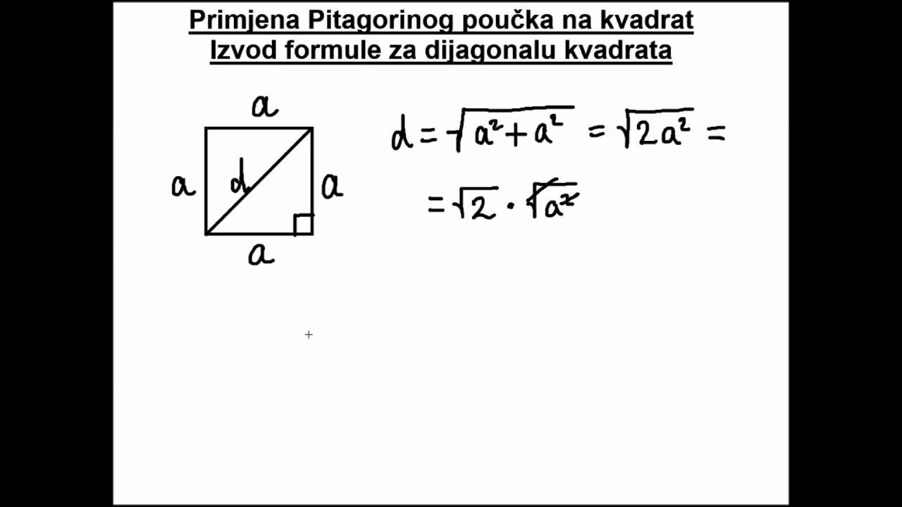 Primjena Pitagorinog poučka / teorema na kvadrat - izvod formule za dijagonalu kvadrata d