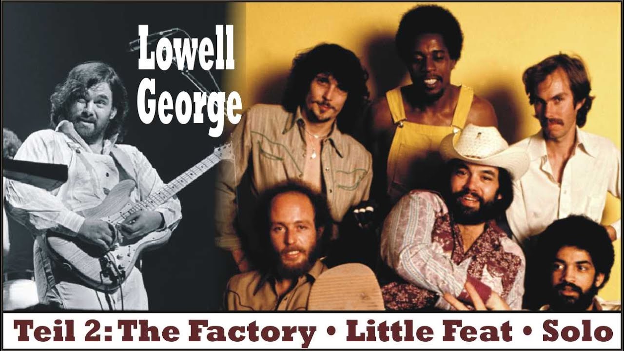 Lowell George - der Orson Welles der Rockmusik. Teil 2: Put on your sailin' Shoes - LITTLE FEAT/Solo