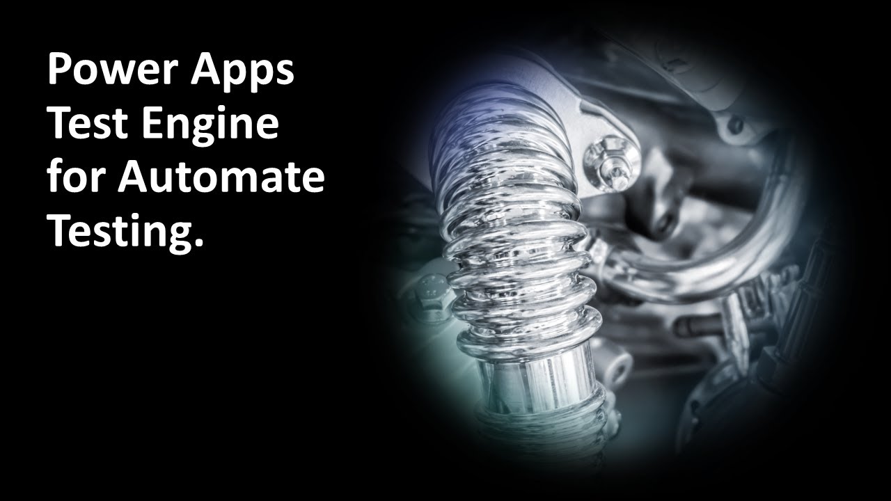 Power Apps Test Engine for Automated Testing