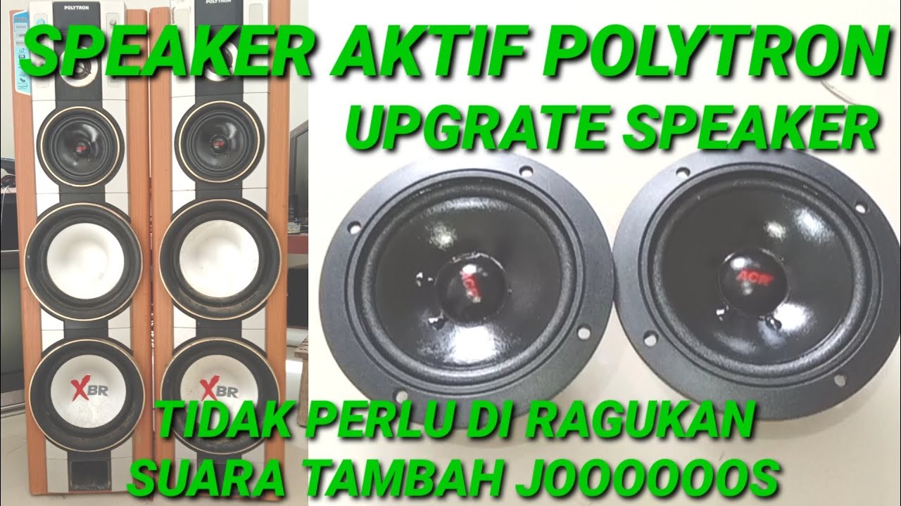 Speaker aktif Polytron ganti speaker/upgrate speaker ACR