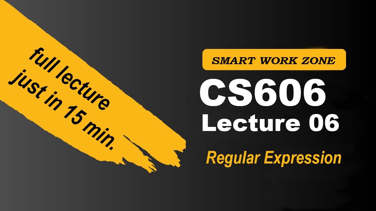 CS606 Lecture 6 |  Regular Expression   | cs606 lec6 | cs606 short lecture 6